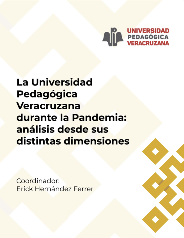 La Universidad Pedagógica Veracruzana durante la Pandemia- análisis desde sus distintas dimensiones